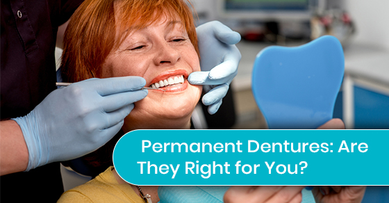 Permanent Dentures: Are They Right for You?