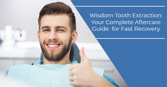 Wisdom Tooth Extraction: Your Complete Aftercare Guide for Fast Recovery