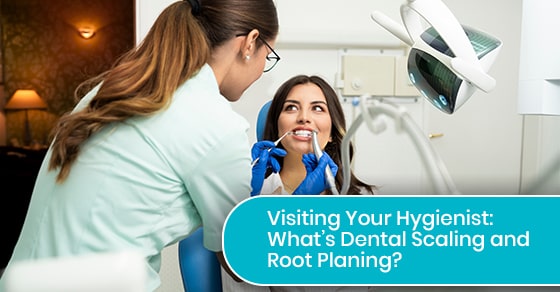 What’s Dental Scaling and Root Planing?