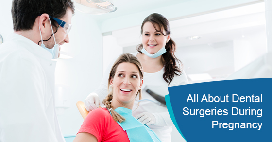 everything to know about dental surgeries during pregnancy
