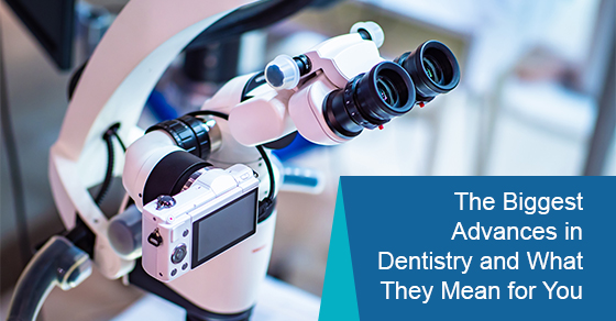 What are the advancements in dentistry in recent times?