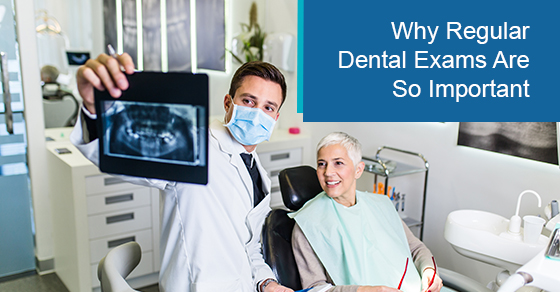 Why Regular Dental Exams Are So Important