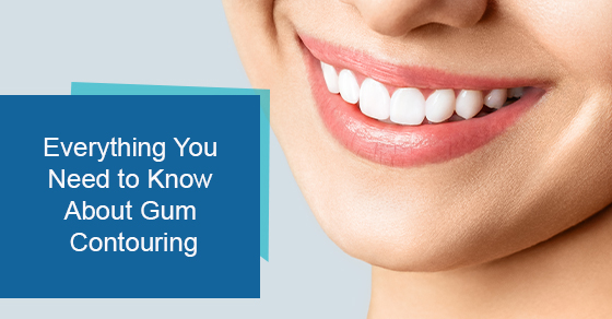 Everything You Need to Know About Gum Contouring