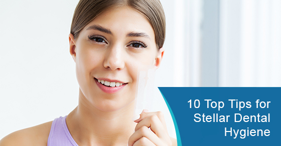 Tips for stellar dental hygiene