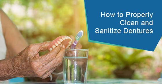 Tips to properly clean and sanitize dentures