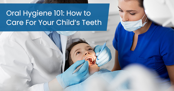 Oral hygiene 101: How to care for your child’s teeth