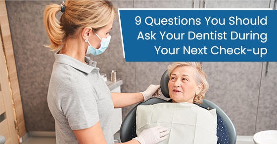 9 questions you should ask your dentist during your next check-up
