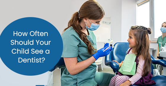 How often should your child see a dentist?