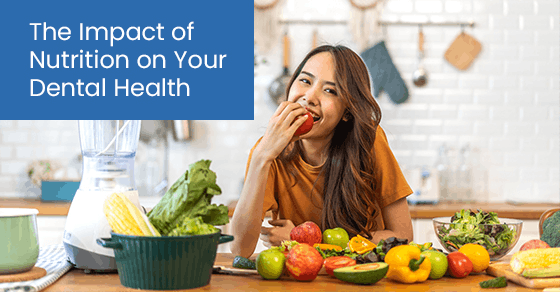 The impact of nutrition on your dental health