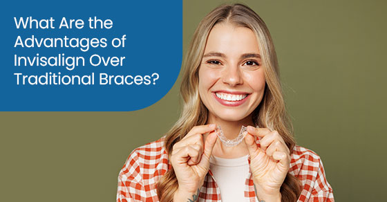 What are the advantages of invisalign over traditional braces?